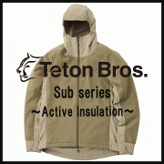 【TetonBros. / ティートンブロス】Subシリーズ～Active Insulation～